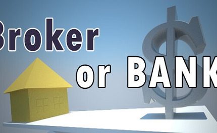 mortgage broker or bank